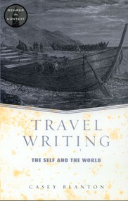 Travel Writing - 9780415938938 by Casey Blanton, 9780415938938