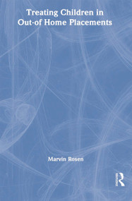 Treating Children in Out-of-Home Placements - 9780789008930 by Marvin Rosen, 9780789008930