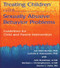 Treating Children with Sexually Abusive Behavior Problems (Guidelines for Child and Parent Intervention) - 9780789004734 by Barbara J Christopherson, Jan Ellen Burton, Lucinda A Rasmussen, Steven C Huke, Julie Bradshaw, 9780789004734