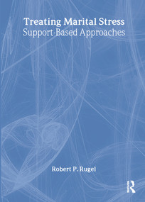 Treating Marital Stress (Support-Based Approaches) - 9780789016324 by Robert P Rugel, 9780789016324