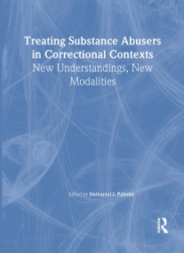 Treating Substance Abusers in Correctional Contexts (New Understandings, New Modalities) - 9780789022783 by Nathaniel J. Pallone, 9780789022783