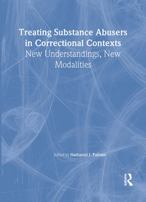 Treating Substance Abusers in Correctional Contexts (New Understandings, New Modalities) - 9780789022783 by Nathaniel J. Pallone, 9780789022783