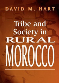 Tribe and Society in Rural Morocco - 9780714680736 by David M. Hart, 9780714680736