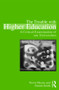 The Trouble with Higher Education (A Critical Examination of our Universities) - 9780415871983 by Trevor Hussey, Patrick Smith, 9780415871983