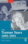 The Truman Years, 1945-1953 - 9780582329041 by Mark S. Byrnes, 9780582329041