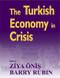 The Turkish Economy in Crisis (Critical Perspectives on the 2000-1 Crises) by Ziya Onis, Barry Rubin, 9780714683973