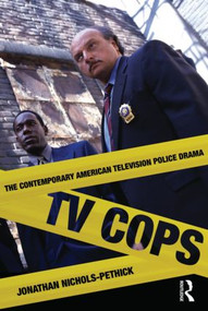 TV Cops (The Contemporary American Television Police Drama) - 9780415877886 by Jonathan Nichols-Pethick, 9780415877886