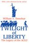 Twilight of Liberty (Legacy of the ACLU) by William A. Donohue, 9780765807229