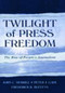 Twilight of Press Freedom (The Rise of People's Journalism) - 9780805836646 by John C. Merrill, Peter J. Gade, Frederick R. Blevens, 9780805836646