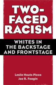 Two-Faced Racism (Whites in the Backstage and Frontstage) - 9780415954761 by Leslie Picca, Joe Feagin, 9780415954761