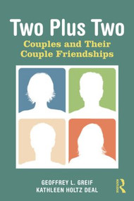 Two Plus Two (Couples and Their Couple Friendships) by Geoffrey L. Greif, Kathleen Holtz Deal, 9780415879279