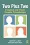 Two Plus Two (Couples and Their Couple Friendships) by Geoffrey L. Greif, Kathleen Holtz Deal, 9780415879279
