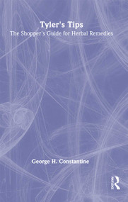 Tyler's Tips (The Shopper's Guide for Herbal Remedies) - 9780789009494 by Virginia M Tyler, George H. Constantine, 9780789009494