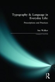 Typography & Language in Everyday Life (Prescriptions and Practices) - 9780582357556 by Sue Walker, 9780582357556