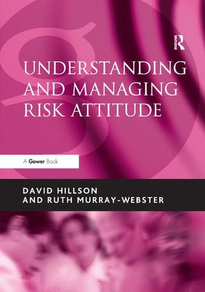 Understanding and Managing Risk Attitude by David Hillson, Ruth Murray-Webster, 9780566087981