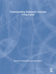 Understanding Statistical Concepts Using S-plus by Randall E. Schumacker, Allen Akers, 9780805836233