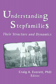 Understanding Stepfamilies (Their Structure and Dynamics) - 9780789002259 by Craig Everett, 9780789002259
