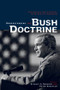 Understanding the Bush Doctrine (Psychology and Strategy in an Age of Terrorism) by Stanley A. Renshon, Peter Suedfeld, 9780415955041