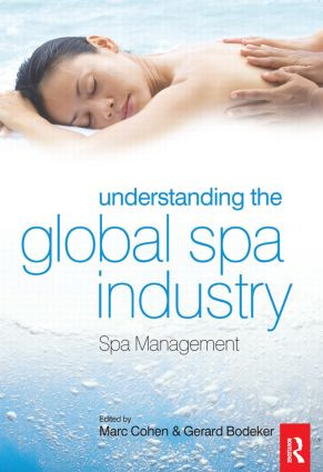 Understanding the Global Spa Industry by Gerard Bodeker, Gerry Bodeker, Marc Cohen, 9780750684644
