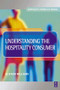 Understanding the Hospitality Consumer by Alastair Williams, 9780750652490