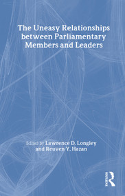 The Uneasy Relationships Between Parliamentary Members and Leaders - 9780714681108 by Reuven Y. Hazan, Lawrence D. Longley, 9780714681108