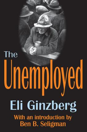 The Unemployed - 9780765805744 by Eli Ginzberg, 9780765805744