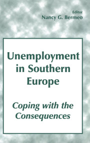 Unemployment in Southern Europe (Coping with the Consequences) - 9780714644950 by Nancy G. Bermeo, 9780714644950