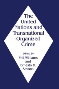 The United Nations and Transnational Organized Crime - 9780714642833 by Ernesto Savona, Phil Williams, 9780714642833