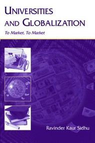 Universities and Globalization (To Market, To Market) - 9780805849660 by Ravinder Kaur Sidhu, 9780805849660