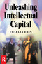 Unleashing Intellectual Capital by Charles Kalev Ehin, 9780750672467