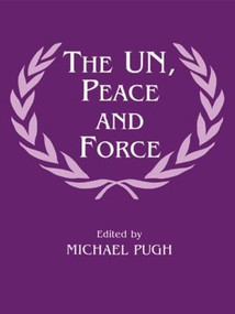 The UN, Peace and Force - 9780714643205 by Michael Pugh, 9780714643205