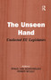 The Unseen Hand (Unelected EU Legislators) by Roger Scully, Rinus van Schendelen, 9780714684451
