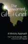 The Unwanted Gift of Grief (A Ministry Approach) - 9780789029508 by Tim P Van Duivendyk, 9780789029508