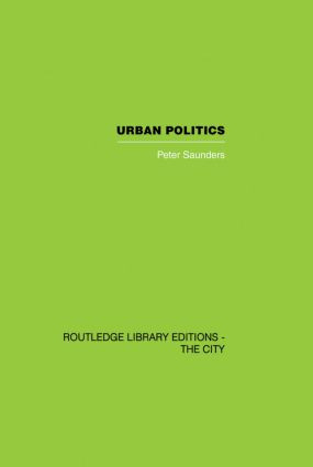 Urban Politics (A Sociological Interpretation) by Peter Saunders, 9780415851879
