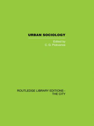 Urban Sociology (Critical Essays) by C.G. Pickvance, 9780415851893
