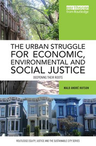 The Urban Struggle for Economic, Environmental and Social Justice (Deepening their roots) - 9780415785440 by Malo André Hutson, 9780415785440