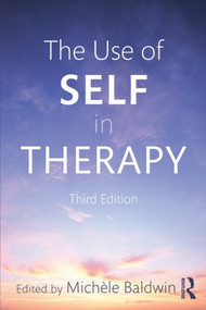 The Use of Self in Therapy - 9780415896030 by Michele Baldwin, 9780415896030