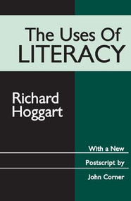 The Uses of Literacy - 9780765804211 by Richard Hoggart, 9780765804211