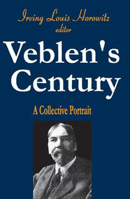 Veblen's Century (A Collective Portrait) - 9780765808820 by Irving Horowitz, 9780765808820