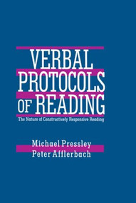 Verbal Protocols of Reading (The Nature of Constructively Responsive Reading) - 9780805817645 by Michael Pressley, Peter Afflerbach, 9780805817645
