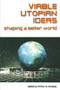 Viable Utopian Ideas (Shaping a Better World) by Art Shostak, 9780765611055