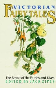 Victorian Fairy Tales (The Revolt of the Fairies and Elves) by Jack Zipes, 9780415901406