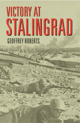 Victory at Stalingrad (The Battle That Changed History) - 9780582771857 by Geoffrey Roberts, 9780582771857