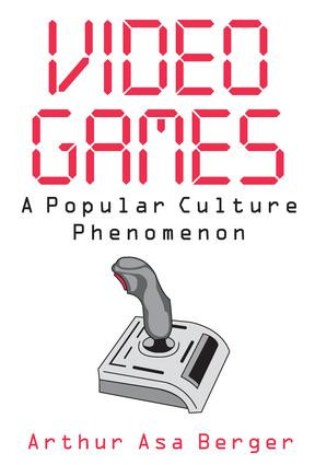 Video Games (A Popular Culture Phenomenon) - 9780765809131 by Arthur Asa Berger, 9780765809131
