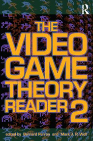 The Video Game Theory Reader 2 - 9780415962834 by Bernard Perron, Mark J.P. Wolf, 9780415962834