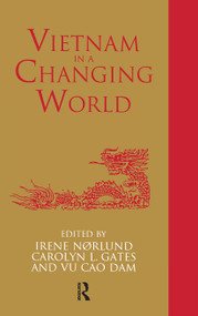 Vietnam in a Changing World by Carolyn Gates, Irene Noerlund, Vu Cao Dam Vu, 9780700702916
