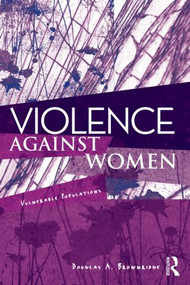 Violence Against Women (Vulnerable Populations) - 9780415996082 by Douglas A. Brownridge, 9780415996082