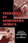 Violence in Southern Africa - 9780714642000 by William Gutteridge, J.E. Spence, 9780714642000