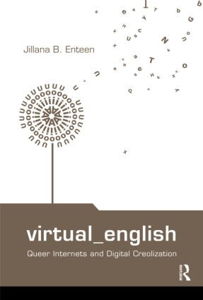 Virtual English (Queer Internets and Digital Creolization) - 9780415994293 by Jillana B. Enteen, 9780415994293