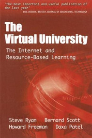 The Virtual University (The Internet and Resource-based Learning) - 9780749425081 by Steve Ryan, Bernard Scott, Howard Freeman, Daxa Patel, 9780749425081